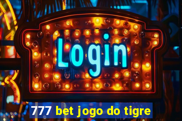 777 bet jogo do tigre